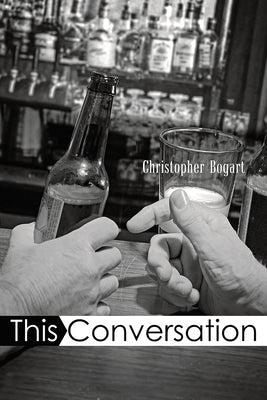 This Conversation by Bogart, Christopher