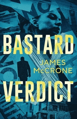 Bastard Verdict by McCrone, James
