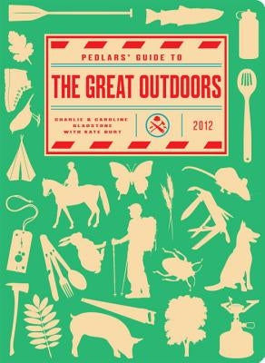 Pedlars' Guide to the Great Outdoors by Gladstone, Charlie