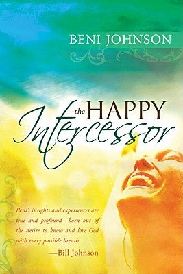 The Happy Intercessor by Johnson, Beni