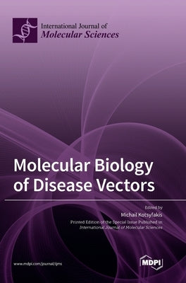 Molecular Biology of Disease Vectors by Kotsyfakis, Michail