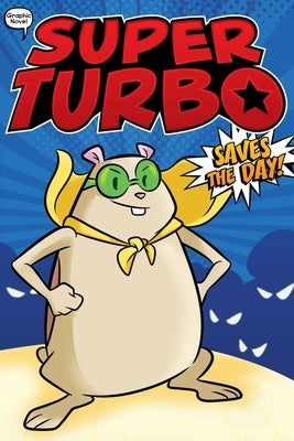 Super Turbo Saves the Day!, Volume 1 by Powers, Edgar