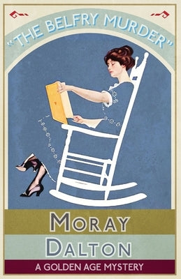 The Belfry Murder: A Golden Age Mystery by Dalton, Moray