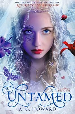 Untamed (Splintered Series Companion): A Splintered Companion by Howard, Anita G.