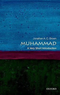 Muhammad: A Very Short Introduction by Brown, Jonathan A. C.