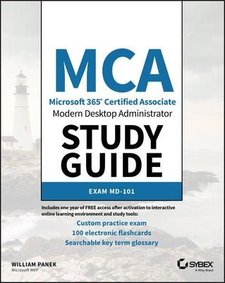 MCA Modern Desktop Administrator Study Guide: Exam MD-101 by Panek, William
