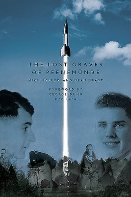 The Lost Graves of Peenemünde by Feast, Sean