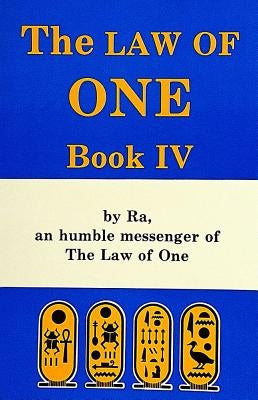 The Law of One: Book IV by Elkins Rueckert & McCarty