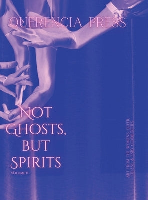 Not Ghosts, But Spirits II by Perkovich, Emily