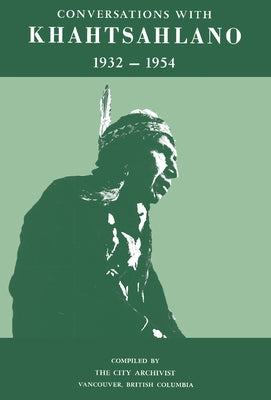 Conversations with Khahtsahlano, 1932-1954 by Khahtsahlano (X̱ats'alanexw), Augus