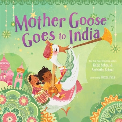 Mother Goose Goes to India by Sehgal, Kabir