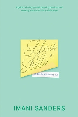 Life is Shitty* by Sanders, Imani