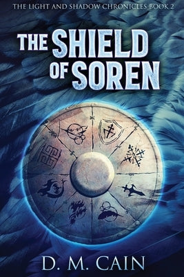 The Shield Of Soren: Large Print Edition by Cain, D. M.