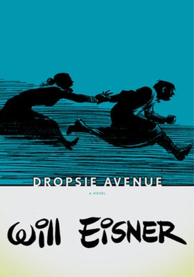 Dropsie Avenue by Eisner, Will