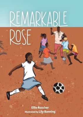 Remarkable Rose by Roscher, Ellie