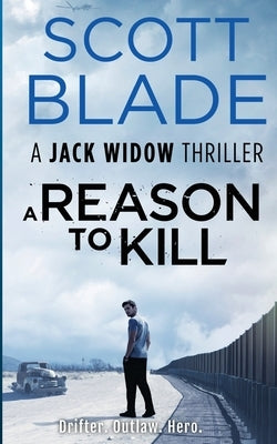 A Reason to Kill by Blade, Scott