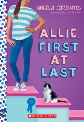 Allie, First at Last: A Wish Novel by Cervantes, Angela