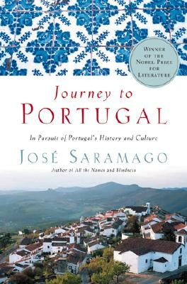 Journey to Portugal: In Pursuit of Portugal's History and Culture by Saramago, José