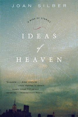 Ideas of Heaven: A Ring of Stories by Silber, Joan