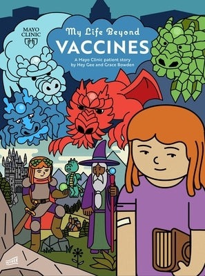 My Life Beyond Vaccines: A Mayo Clinic Patient Storyvolume 4 by Gee, Hey