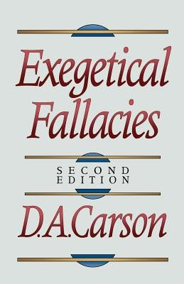 Exegetical Fallacies by Carson, D. A.