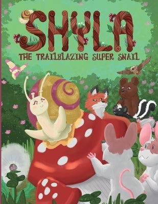 Shyla the Trailblazing Super Snail by Justice Park, Jane