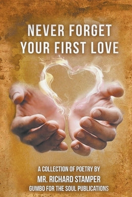 Never Forget Your First Love by Stamper, Richard