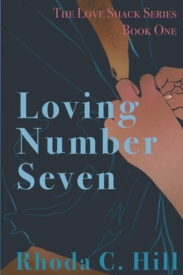 Loving Number Seven by Hill, Rhoda C.