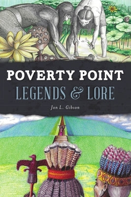 Poverty Point Legends & Lore by Gibson, Jon L.