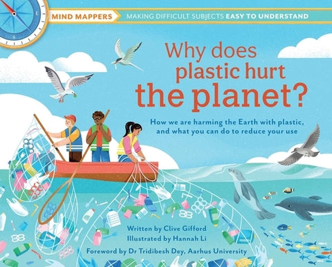 Why Does Plastic Hurt the Planet?: How Our Stuff Is Harming the Earth, and What You Can Do to Reduce Your Use by Gifford, Clive