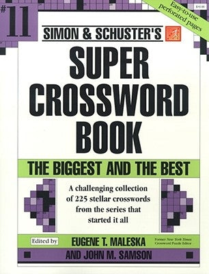 Simon & Schuster Super Crossword Book #11 by Maleska, Eugene T.
