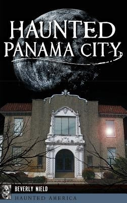 Haunted Panama City by Nield, Beverly