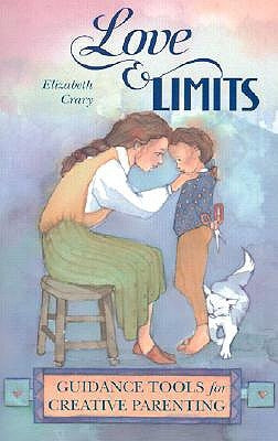 Love and Limits: Guidance Tools for Creative Parenting by Crary, Elizabeth