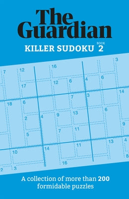 Guardian Killer Sudoku 2: A Collection of More Than 200 Formidable Puzzles by Guardian, The