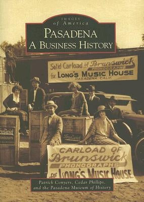 Pasadena: A Business History by Conyers, Patrick