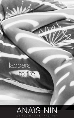 Ladders to Fire by Nin, Anaïs