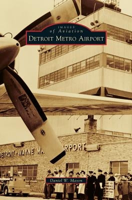 Detroit Metro Airport by Mason, Daniel W.