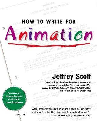 How to Write for Animation by Scott, Jeffrey