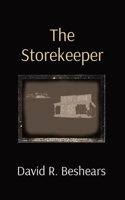The Storekeeper by Beshears, David R.