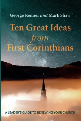 Ten Great Ideas from First Corinthians by Renner, George