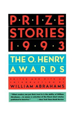Prize Stories, 1993: The O. Henry Awards by Abrahams, William Miller