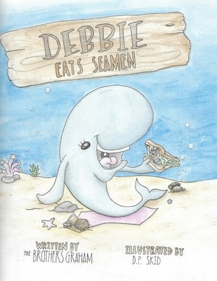 Debbie Eats Seamen by The Brothers Graham