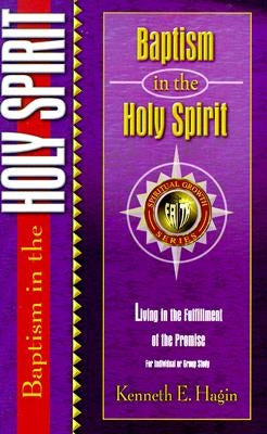 Baptism in the Holy Spirit by Hagin, Kenneth E.