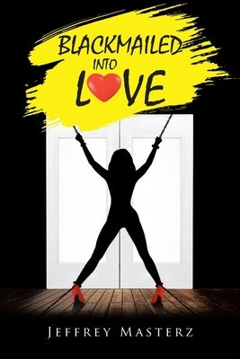 Blackmailed into Love by Masterz, Jeffrey