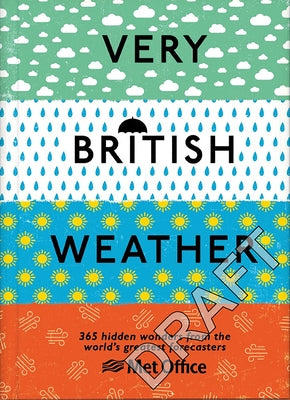 Very British Weather: Over 365 Hidden Wonders from the World's Greatest Forecasters by The Met Office
