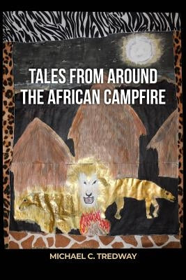 Tales from Around the African Campfire by Tredway, Michael