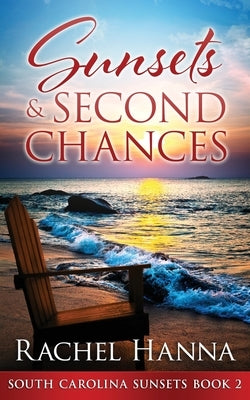 Sunsets & Second Chances by Hanna, Rachel