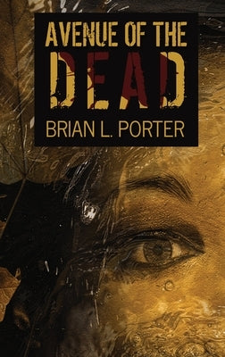 Avenue Of The Dead: Large Print Hardcover Edition by Porter, Brian L.