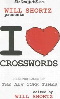 The New York Times Will Shortz Presents I Love Crosswords by The New York Times