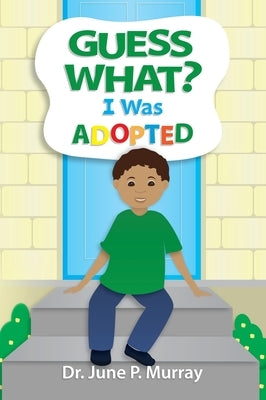 Guess What? I Was Adopted by Murray, June P.